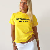 THIS WAS ALWAYS THE PLAN GRAPHIC TEE