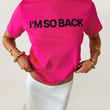 I'M SO BACK GRAPHIC TEE